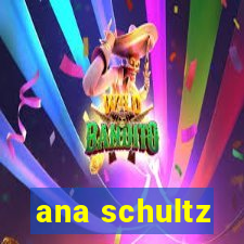 ana schultz